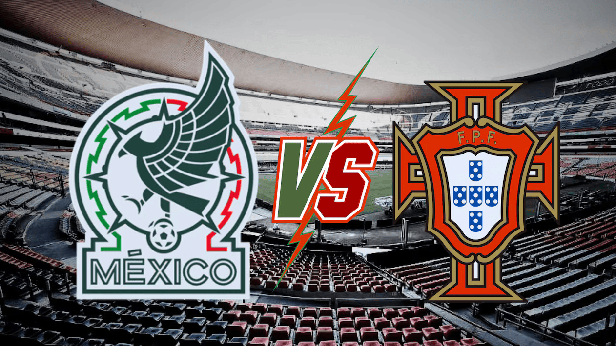 México VS Portugal